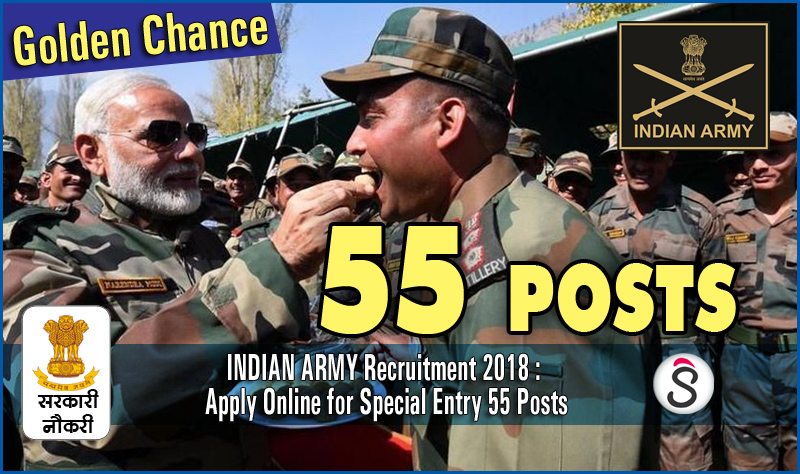 INDIAN ARMY Recruitment 2018 Apply Online for Special Entry 55 Posts