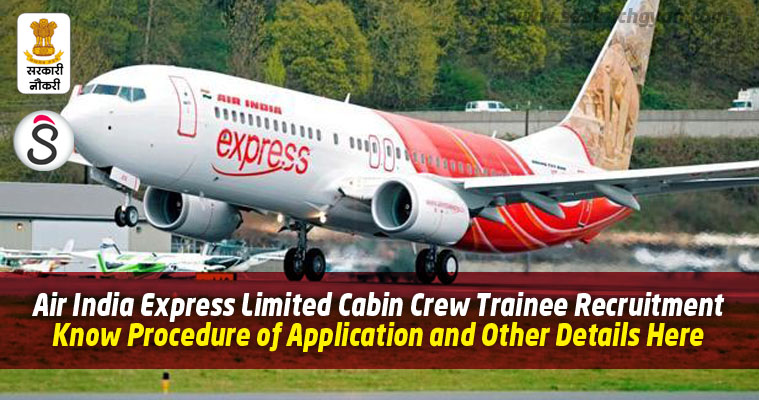 Air India Express Limited Cabin Crew Trainee Recruitment | Know Procedure of Application and Other Details Here