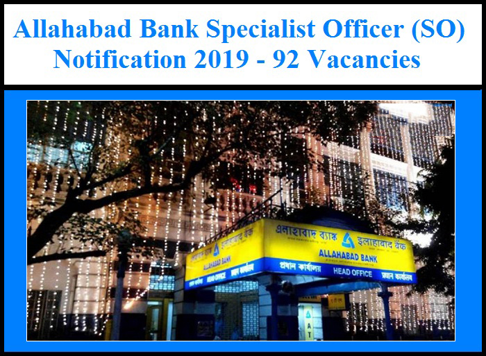 Allahabad Bank Specialist Officer SO Notification 2019 See Last Date