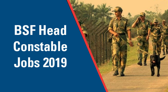 BSF Head Constable Jobs 2019