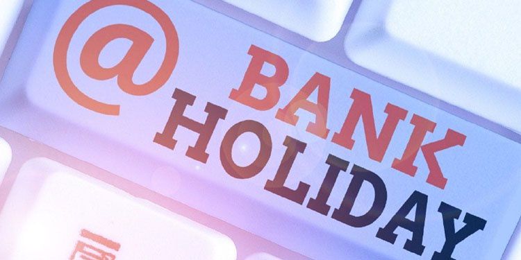 Bank Holiday | Banks will be closed continuously from 19 to 23 August